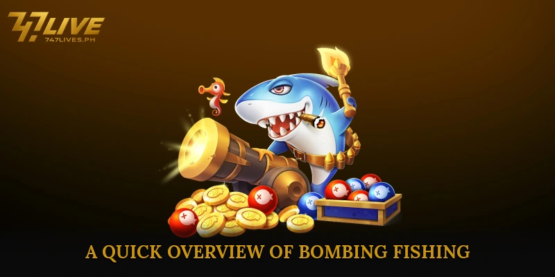 Bombing Fishing Delivers Adventure and Winning Opportunities 5 A Quick Overview of Bombing Fishing and Its Standout Features