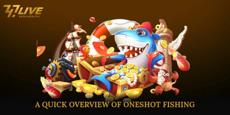 A Quick Overview of Oneshot Fishing