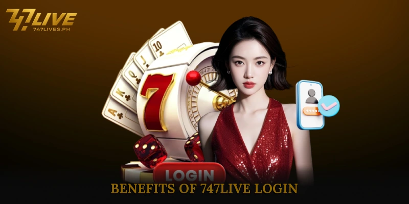 Benefits of 747Live Login