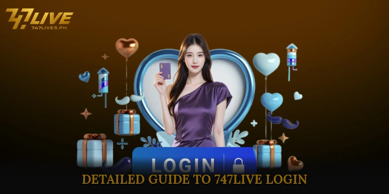 Detailed Guide to 747Live Login