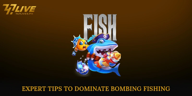 Bombing Fishing Delivers Adventure and Winning Opportunities 7 Expert Tips to Dominate Bombing Fishing
