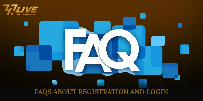 FAQs About Registration and Login