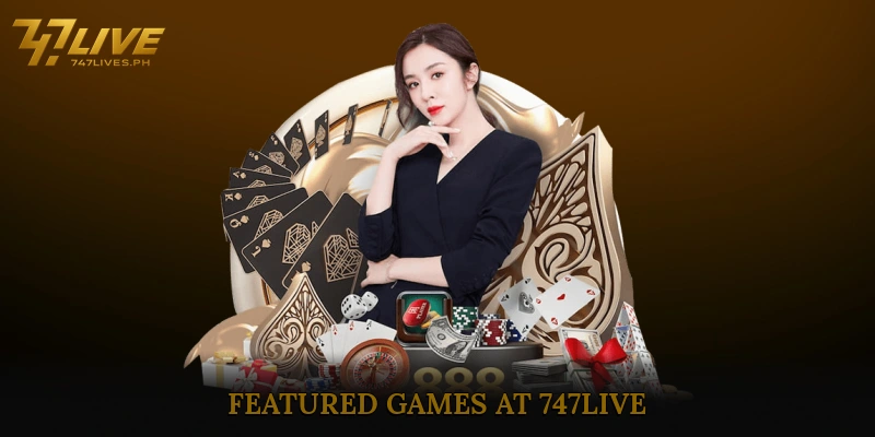 Featured Games at 747Live
