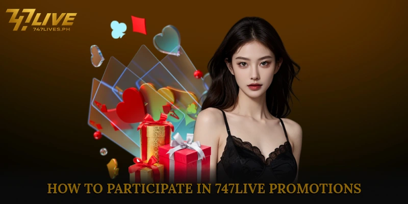 747live Promotions 5 How to Participate in 747live Promotions