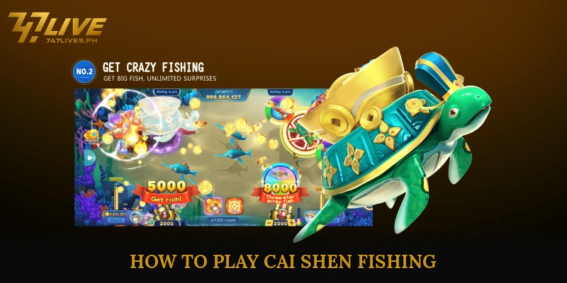 How to Play Cai Shen Fishing