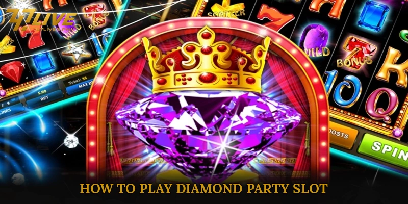 How to Play Diamond Party Slot