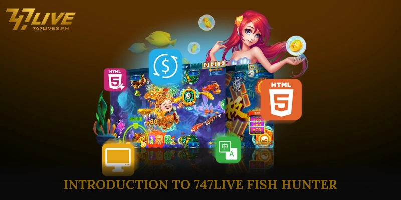 Introduction to 747Live Fish Hunter
