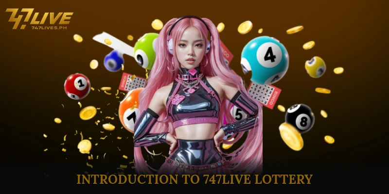747live Lottery 4 Introduction to 747live Lottery