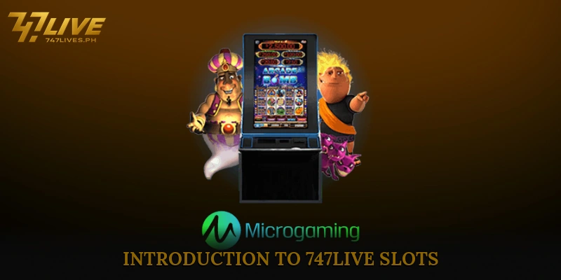 Introduction to 747Live Slots