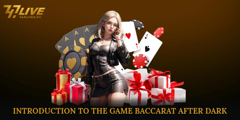 Introduction to the Game Baccarat After Dark
