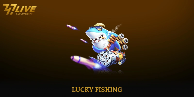 Lucky Fishing