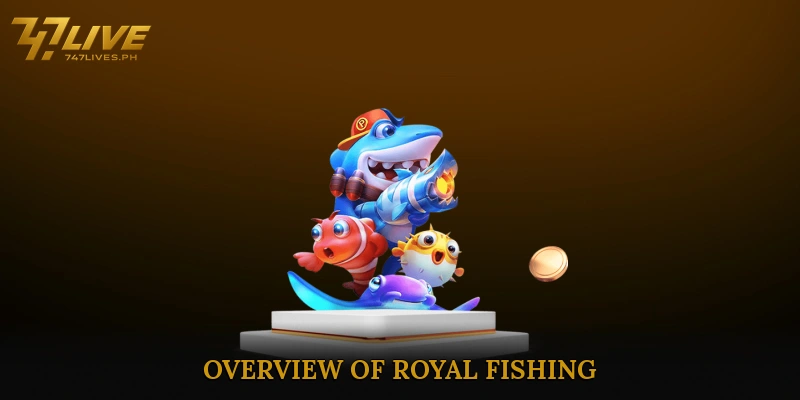 Royal Fishing Offers Fun Gameplay and Massive Prizes 5 Overview of Royal Fishing