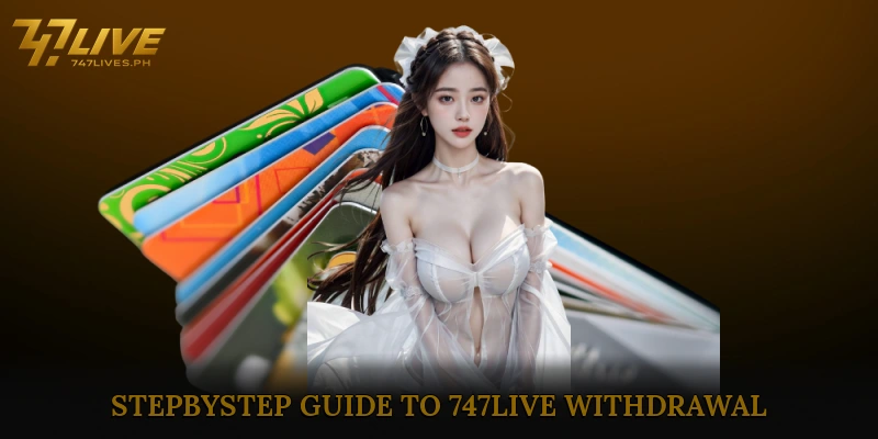 Step-by-Step Guide to 747Live Withdrawal