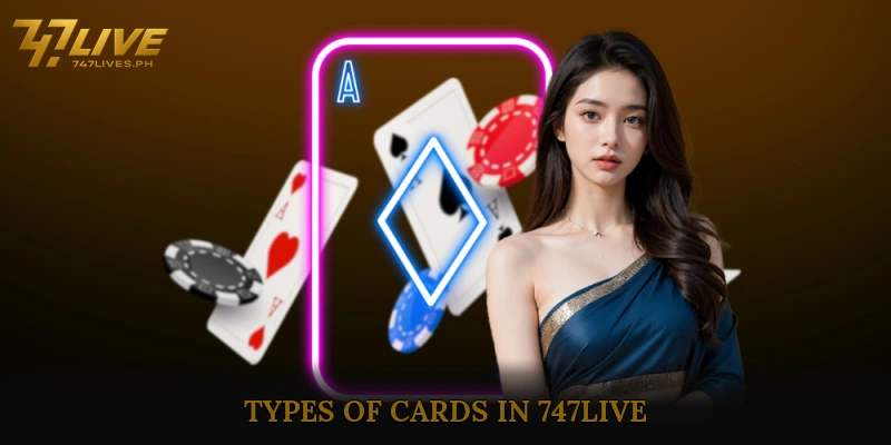 Types of Cards in 747Live
