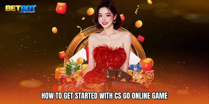 CS GO online game: Tactical FPS Thrills with Real Rewards 7 How to Get Started with CS GO Online Game